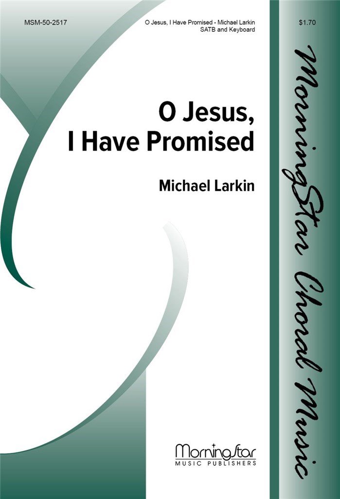O Jesus, I Have Promised