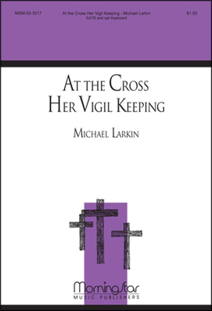 At the Cross Her Vigil Keeping