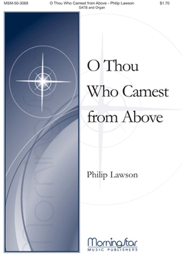 O Thou Who Camest from Above