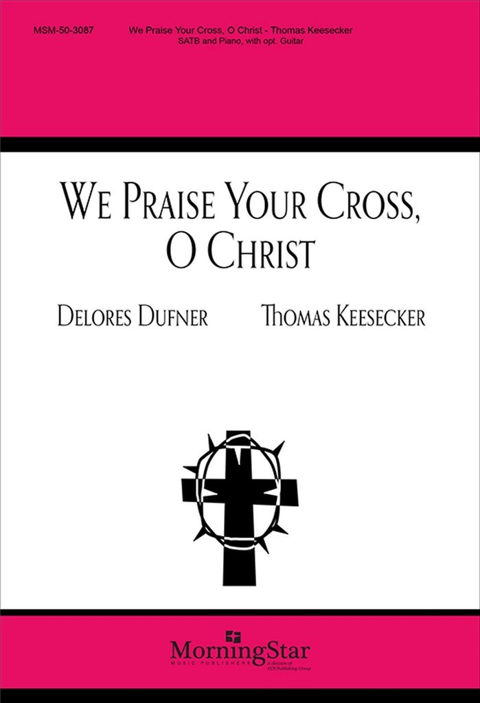 We Praise Your Cross, O Christ