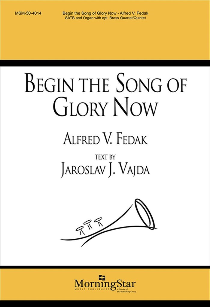 Begin the Song of Glory Now