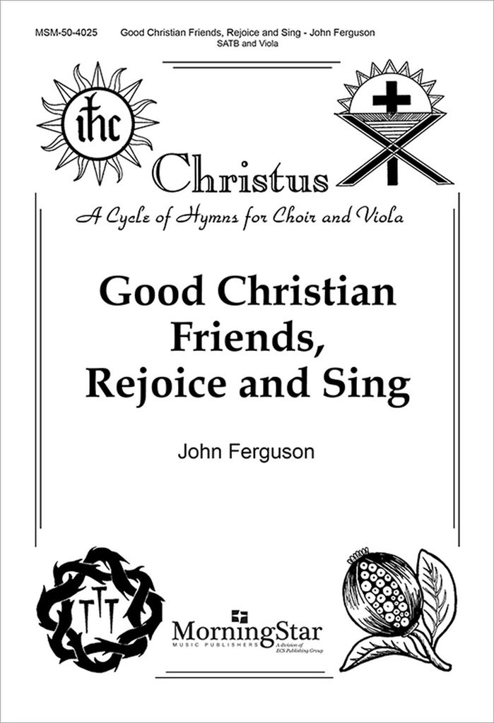 Good Christian Friends, Rejoice and Sing