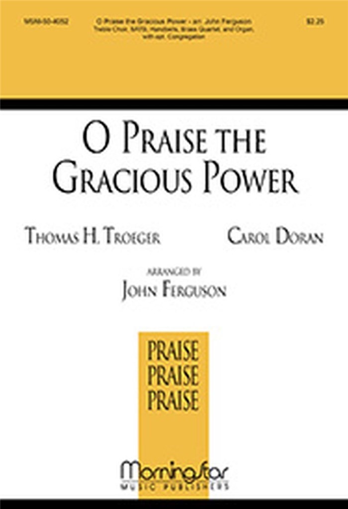 O Praise the Gracious Power