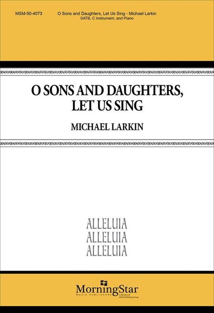 O Sons and Daughters, Let Us Sing