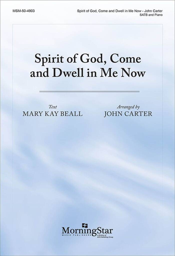 Spirit of God, Come and Dwell in Me Now
