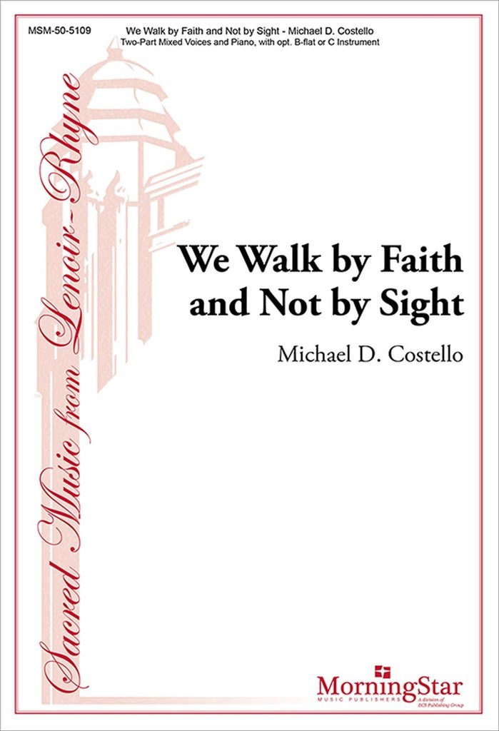 We Walk by Faith and Not by Sight