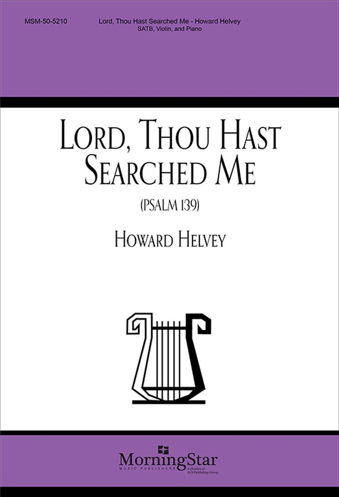 Lord, Thou Hast Searched Me Psalm 139