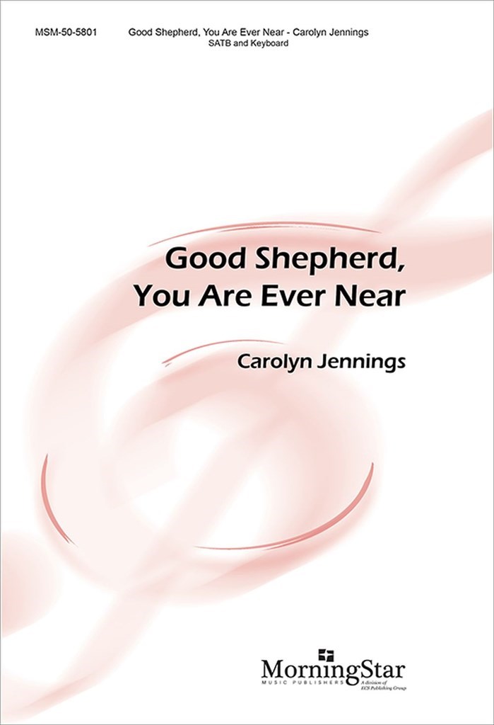 Good Shepherd, You Are Ever Near