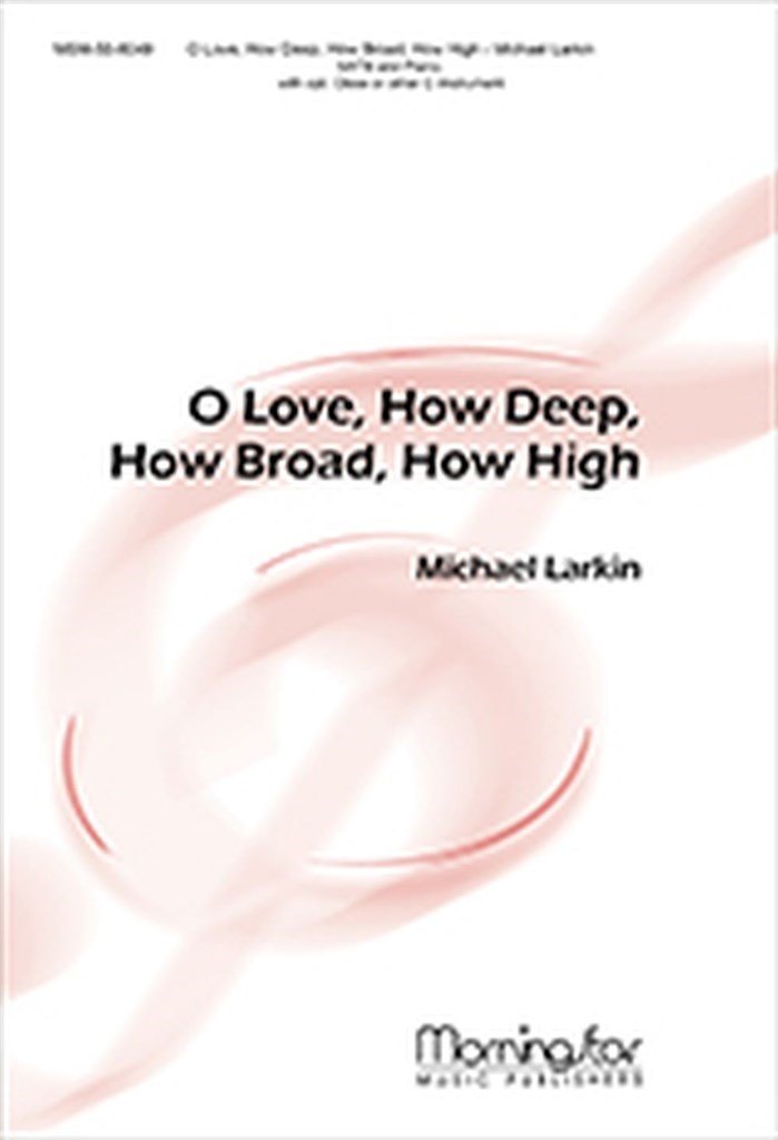 O Love, How Deep, How Broad, How High