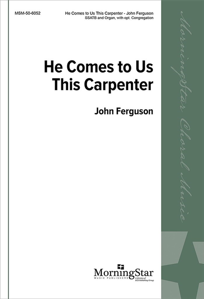 He Comes to Us This Carpenter