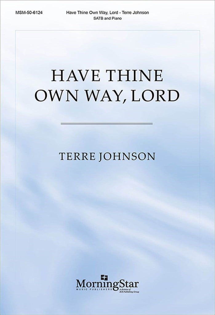 Have Thine Own Way, Lord