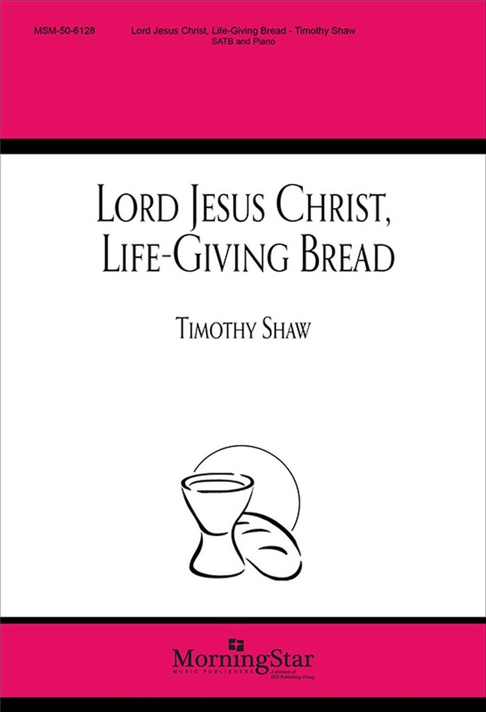 Lord Jesus Christ, Life-Giving Bread