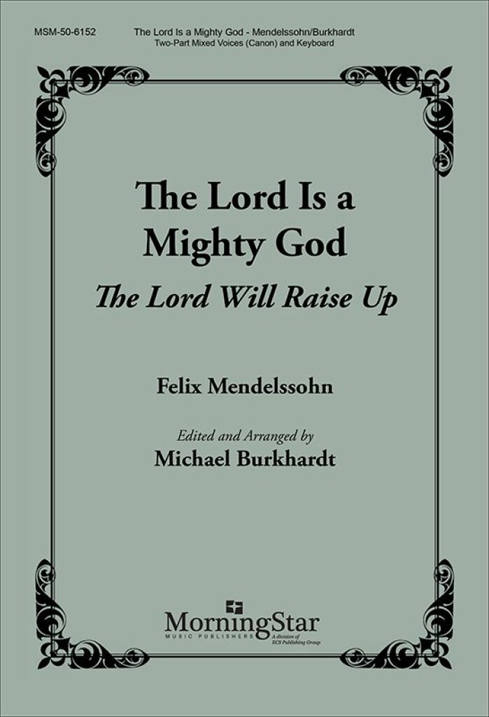 The Lord Is a Mighty God: The Lord Will Raise Up