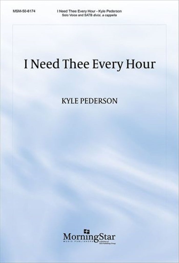 I Need Thee Every Hour