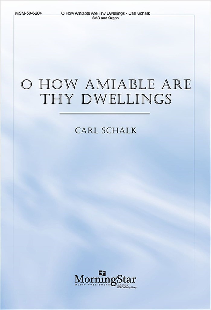 O How Amiable Are Thy Dwellings