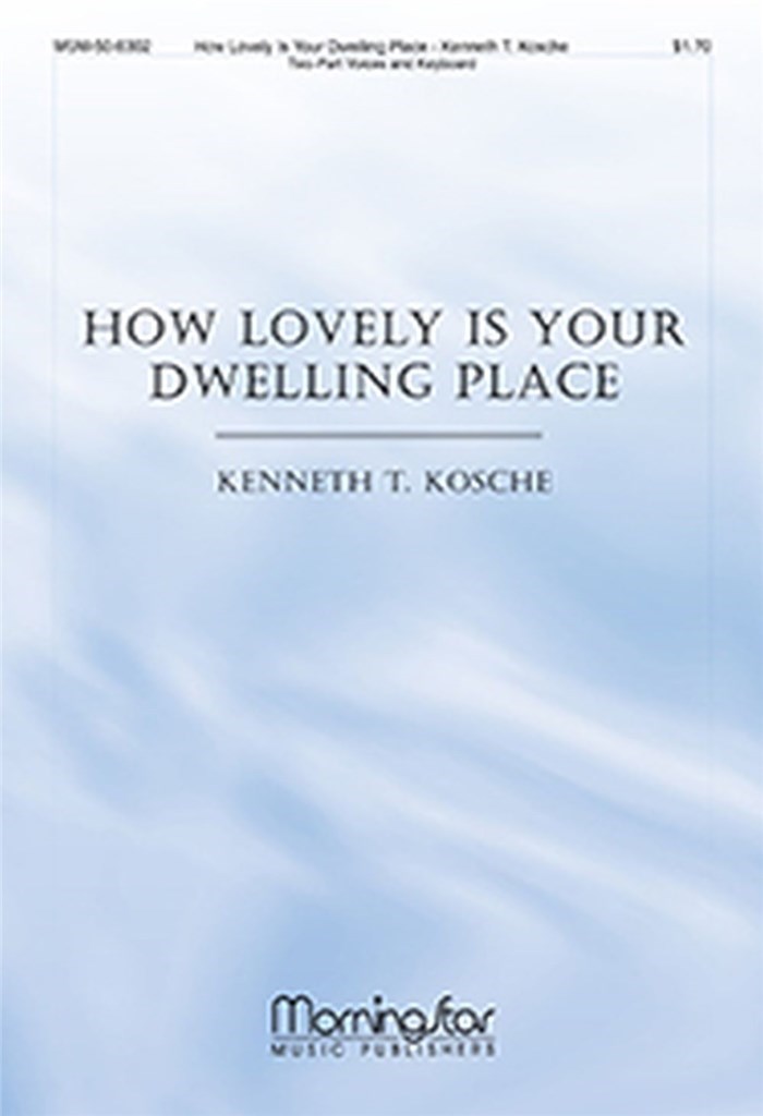 How Lovely Is Your Dwelling Place