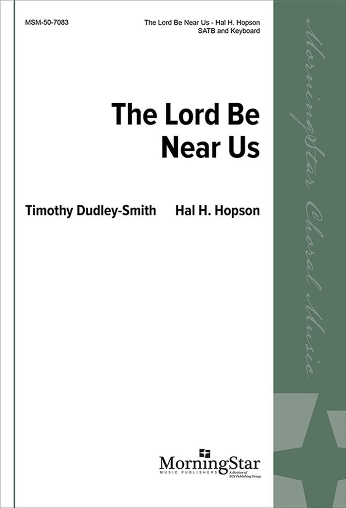 The Lord Be Near Us
