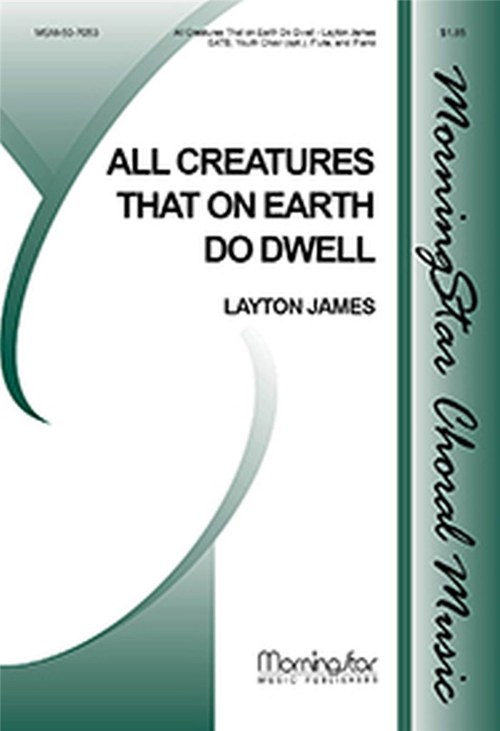 All Creatures That on Earth Do Dwell