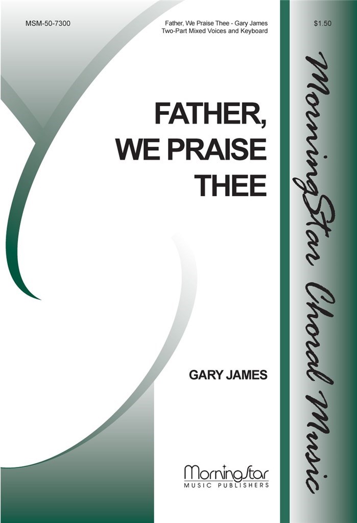 Father, We Praise Thee