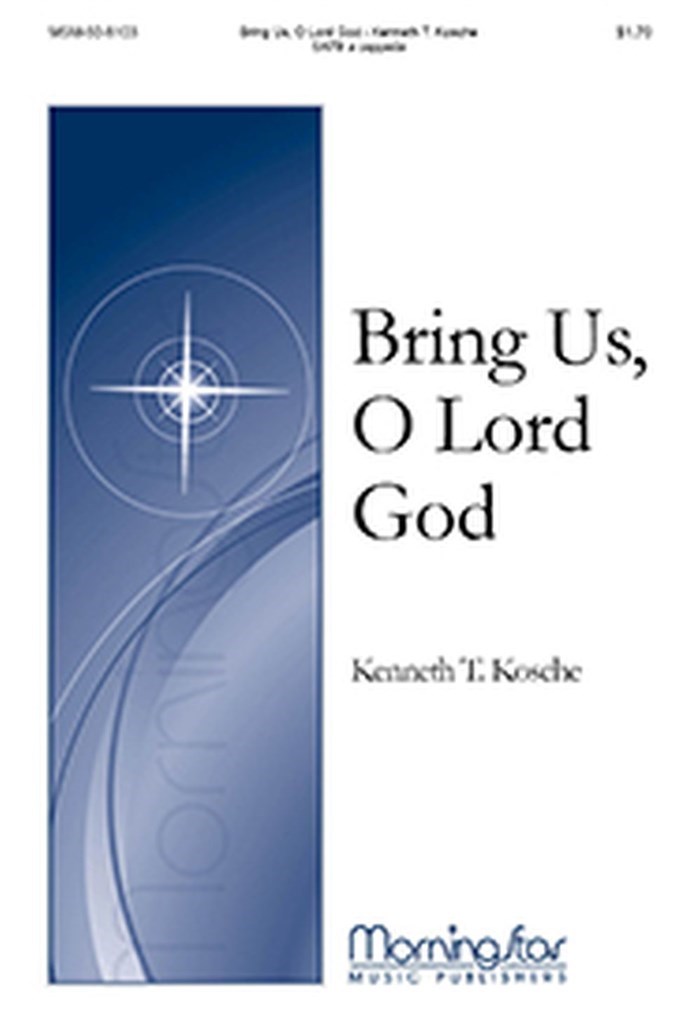 Bring Us, O Lord God