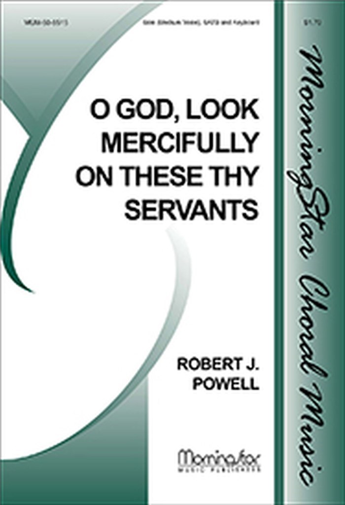O God, Look Mercifully on These Thy Servants