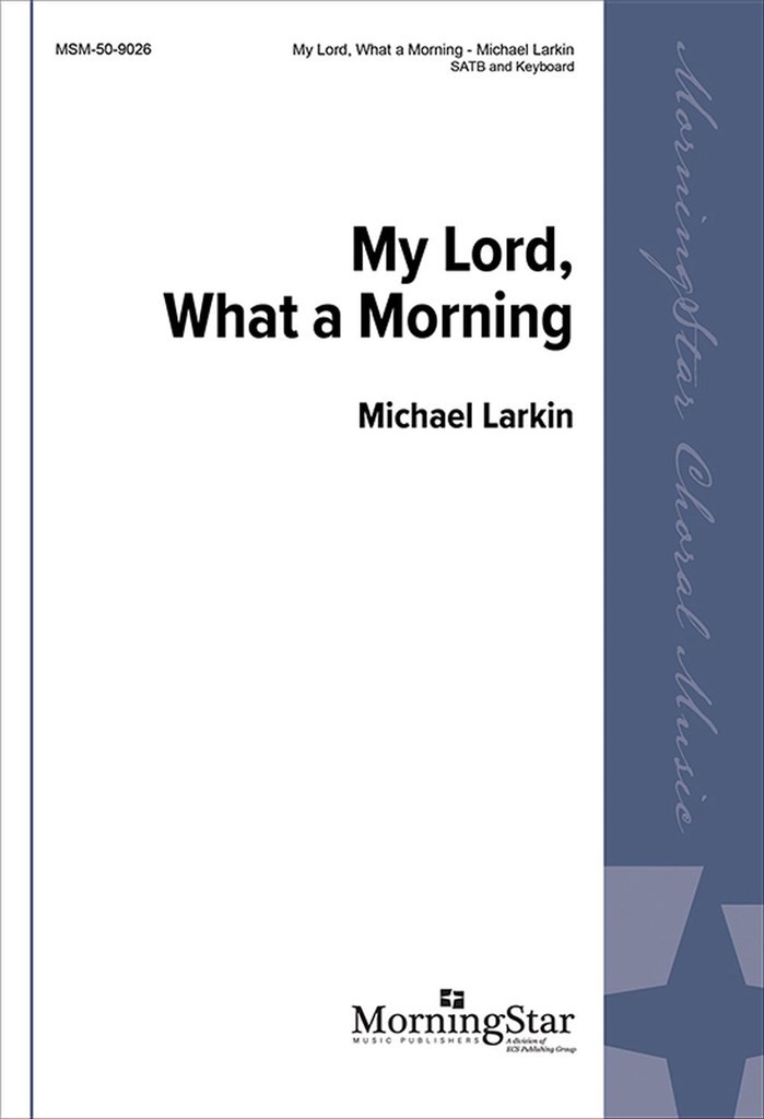 My Lord, What a Morning