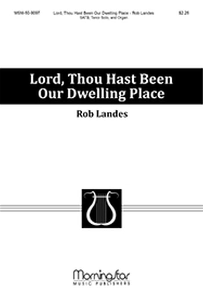 Lord, Thou Hast Been Our Dwelling Place