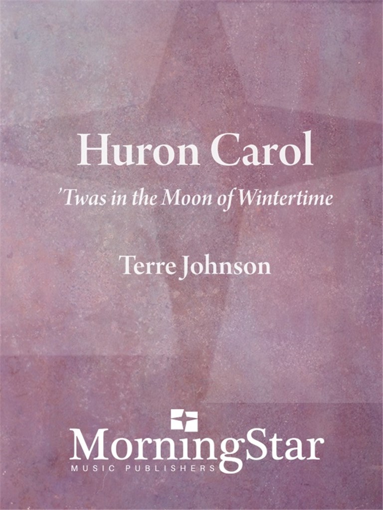 Huron Carol: 'Twas in the Moon of Wintertime