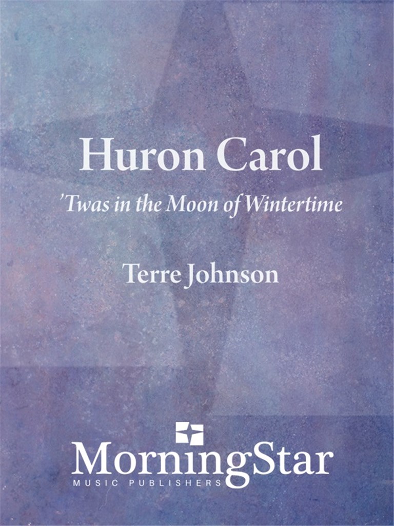 Huron Carol: 'Twas in the Moon of Wintertime