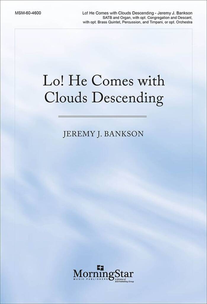 Lo! He Comes with Clouds Descending