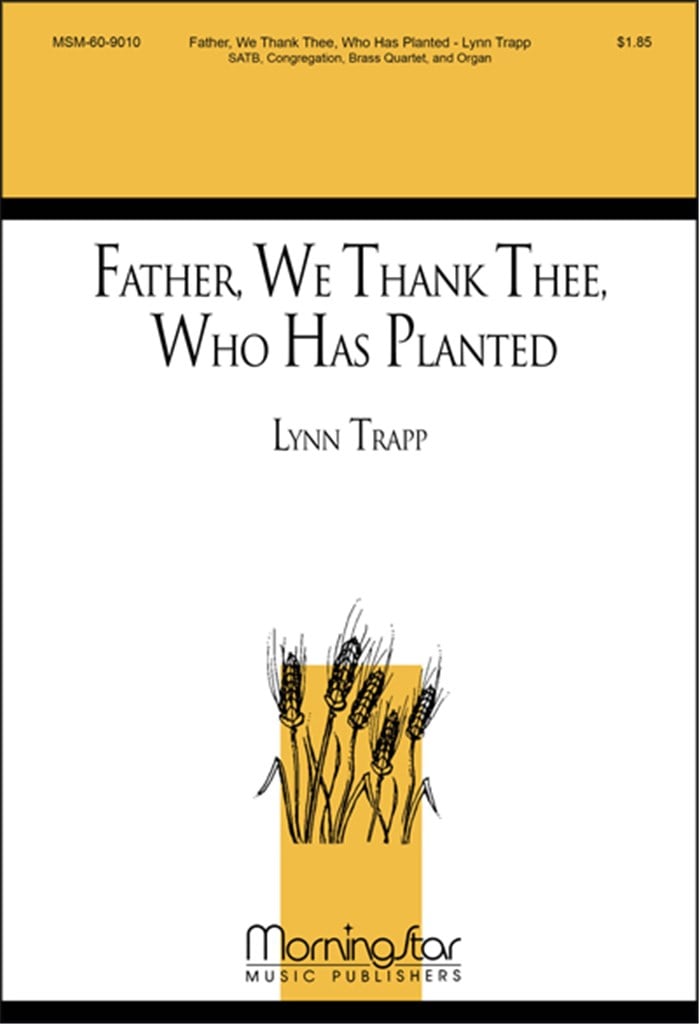 Father, We Thank Thee, Who Has Planted
