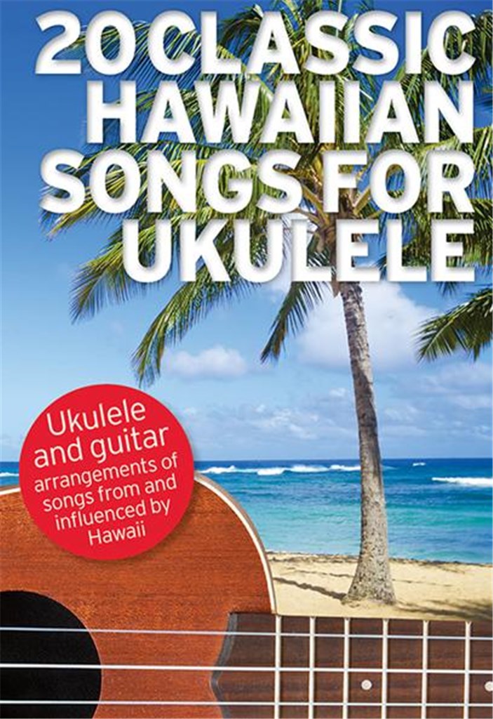 20 Classic Hawaiian Songs For Ukulele