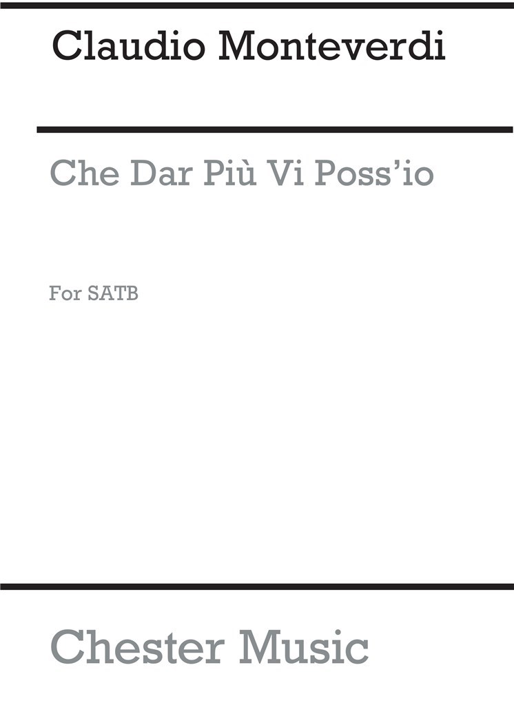 Monteverdi, C Che Dar Piu Vi Poss'io Ssatb
