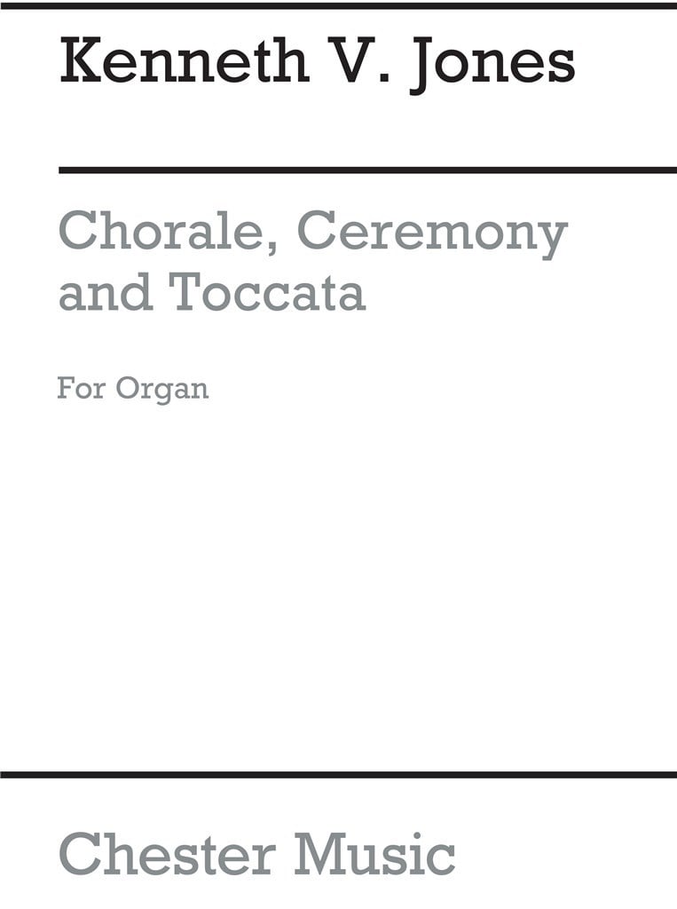 Chorale, Ceremony And Toccata For Organ