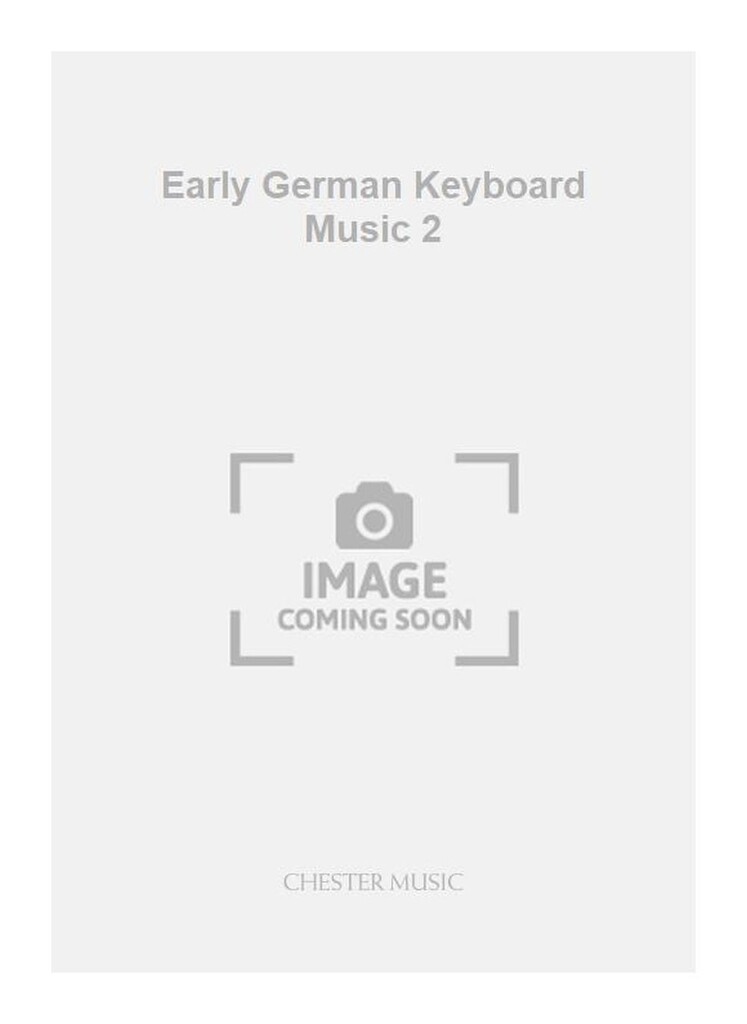 Early German Keyboard Music 2