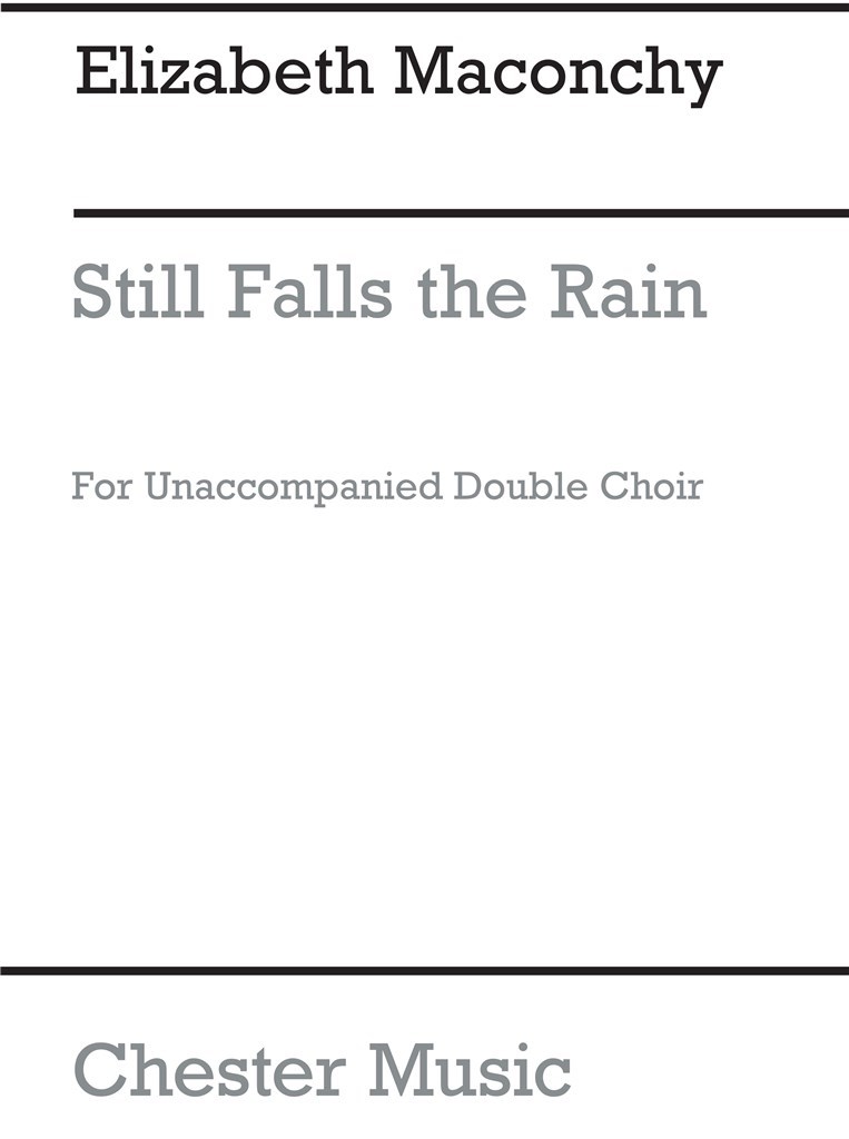 Still Falls The Rain for Double Choir