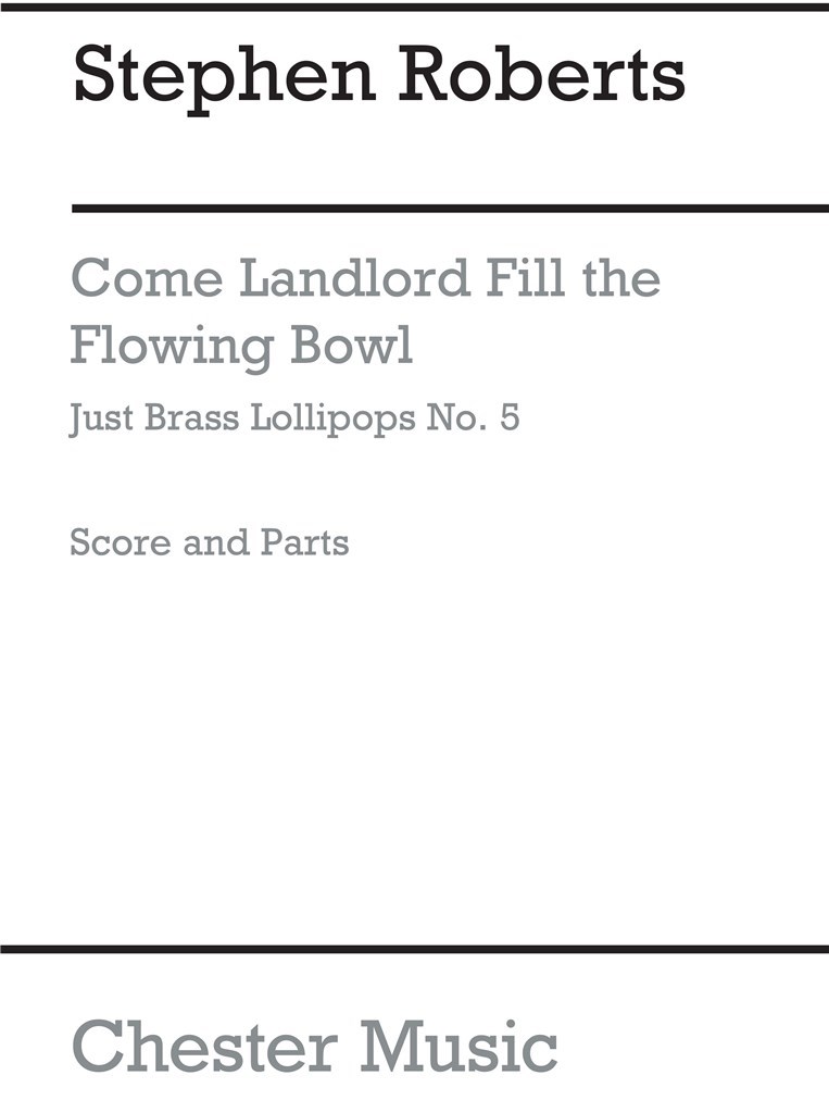 Roberts Come Landlord Fill The Flowing Bowl