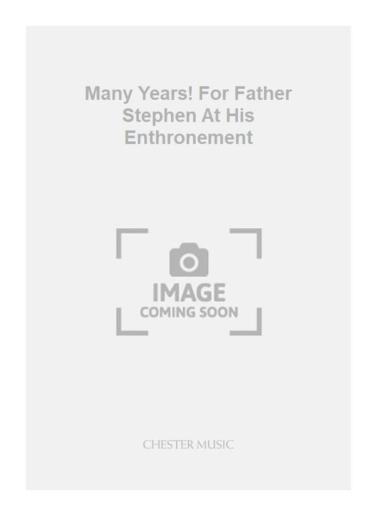 Many Years! For Father Stephen At His Enthronement