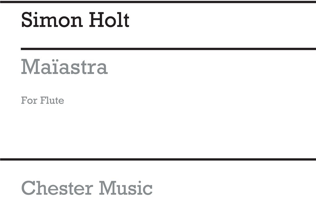 Simon Holt: Maiastra For Flute