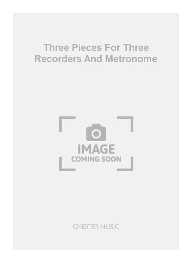 Three Pieces For Three Recorders And Metronome