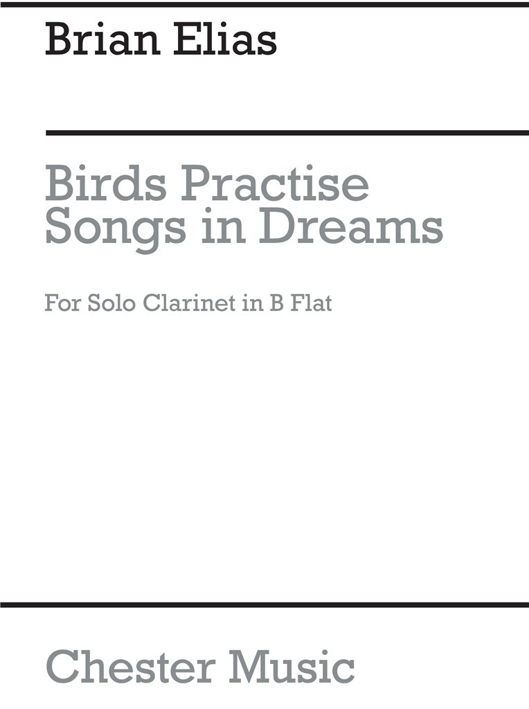 Elias Birds Practise Songs In Dreams Solo Clarinet