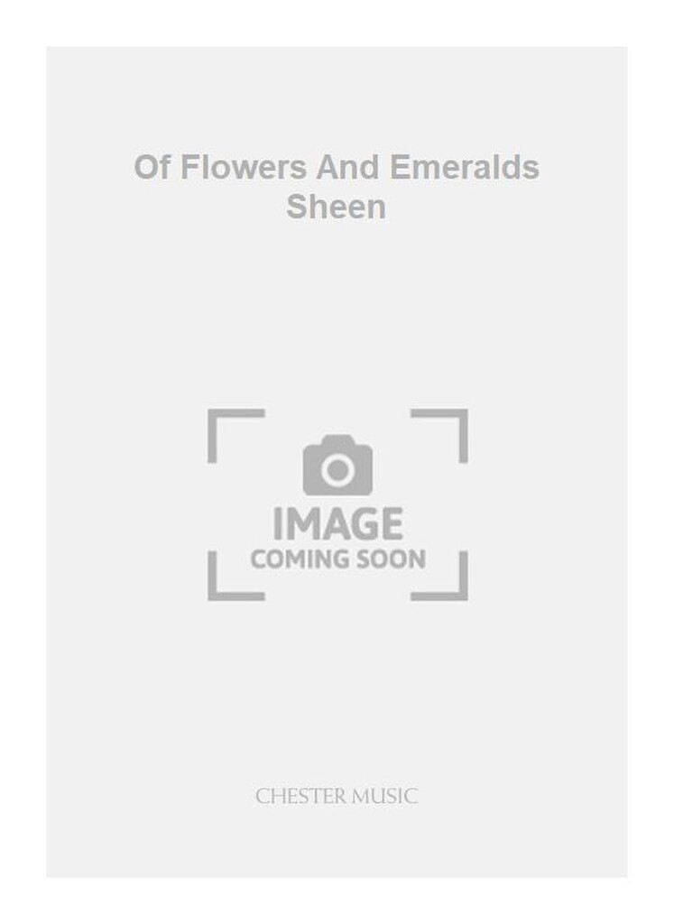 Of Flowers And Emeralds Sheen
