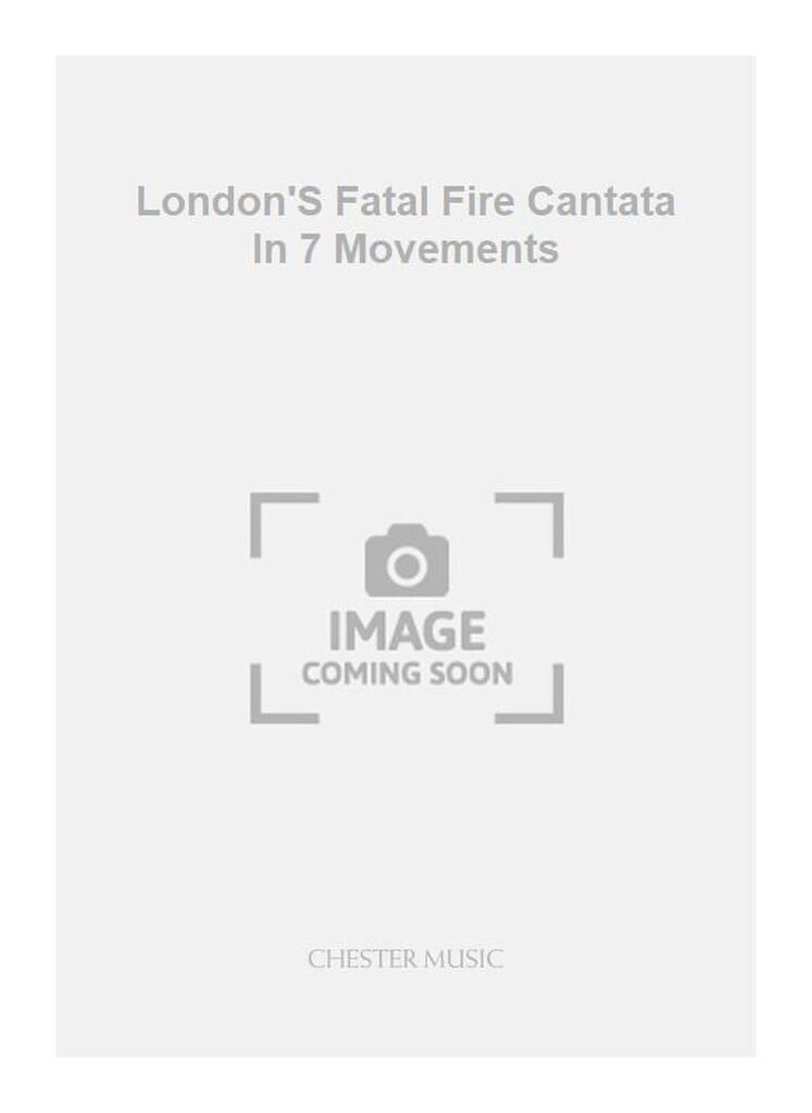 London'S Fatal Fire Cantata In 7 Movements