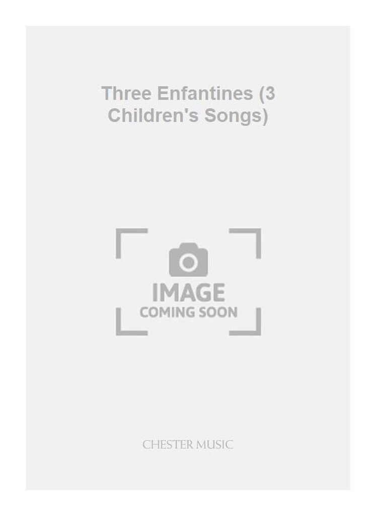 Three Enfantines (3 Children's Songs)