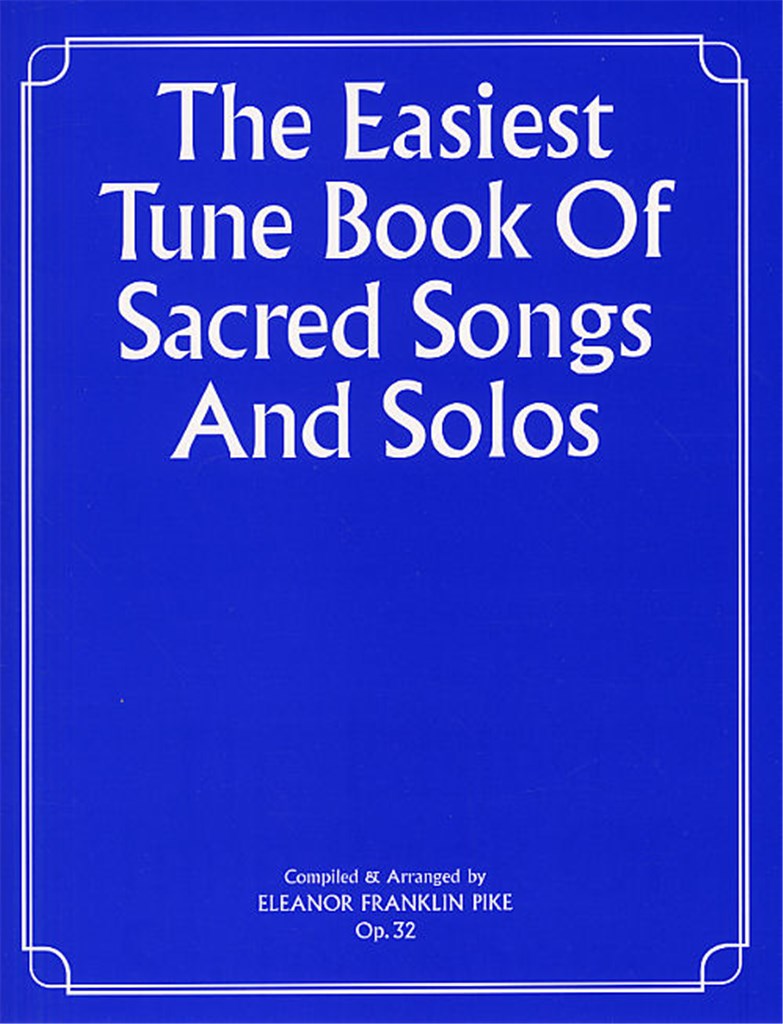 The Easiest Tune Book Of Sacred Songs and Solos