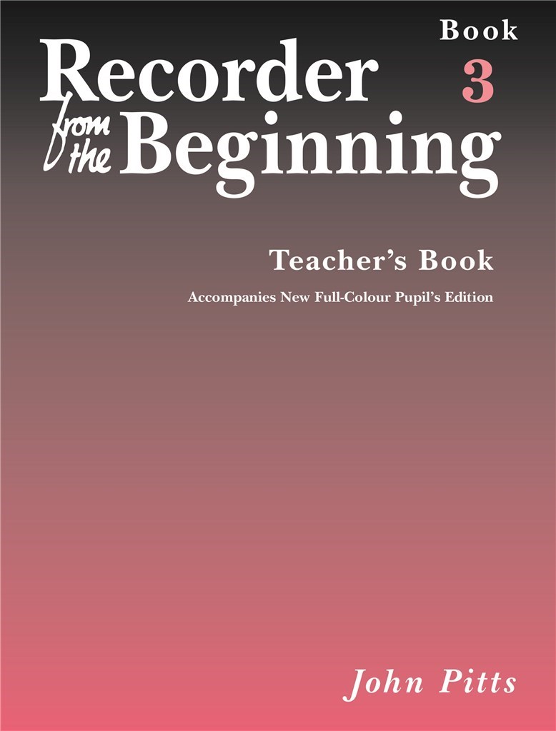Recorder From The Beginning : Teacher's Book 3