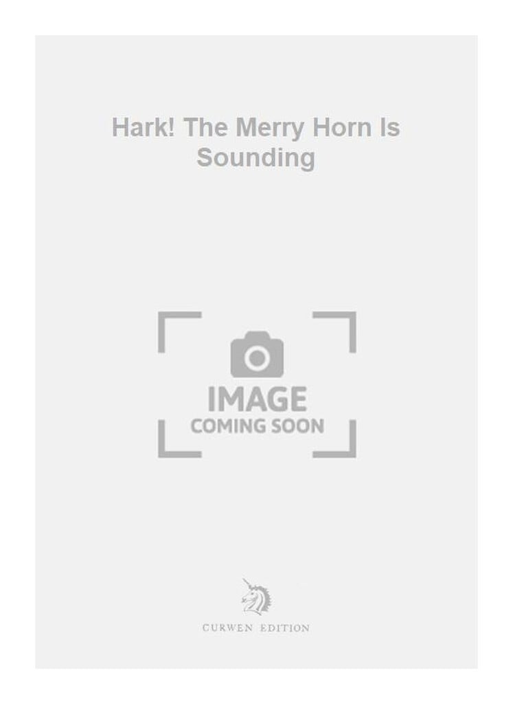 Hark! The Merry Horn Is Sounding