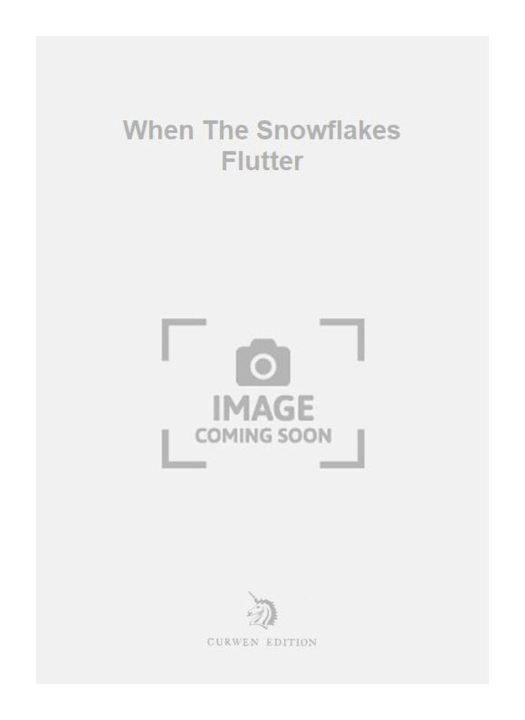 When The Snowflakes Flutter