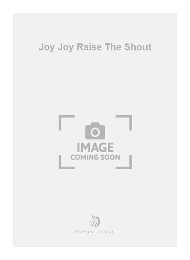 Joy Joy Raise The Shout