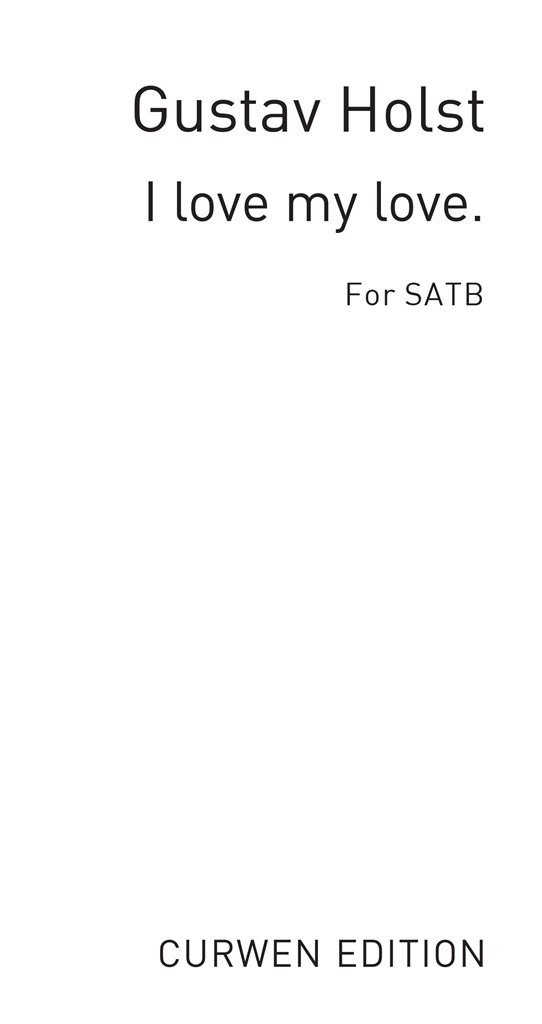I Love My Love (SATB)